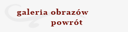 galeria obrazw - powrt